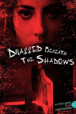Dragged Beneath The Shadows watch Dragged Beneath The Shadows