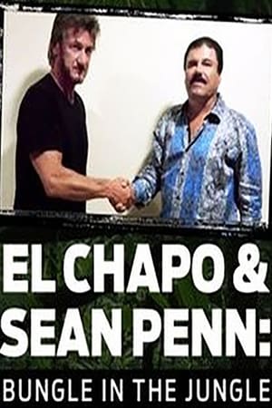 El Chapo & Sean Penn: Bungle in the Jungle watch El Chapo & Sean Penn: Bungle in the Jungle