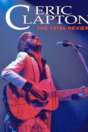 watch Eric Clapton: The 1970s Review