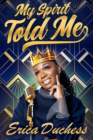 watch Erica Duchess: My Spirit Told Me