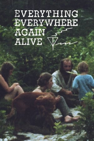 Everything Everywhere Again Alive watch Everything Everywhere Again Alive