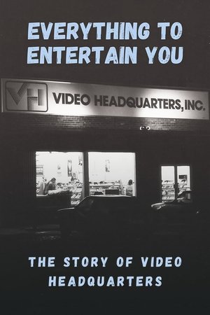 Everything to Entertain You: The Story of Video Headquarters watch Everything to Entertain You: The Story of Video Headquarters