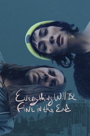 watch Everything Will Be Fine in the End