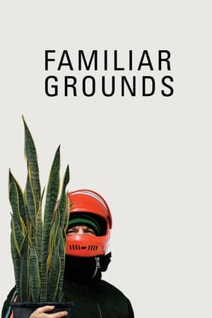watch Familiar Grounds