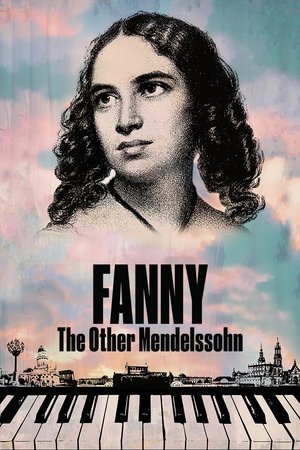 watch Fanny: The Other Mendelssohn