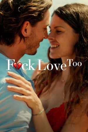 F*ck Love Too watch F*ck Love Too