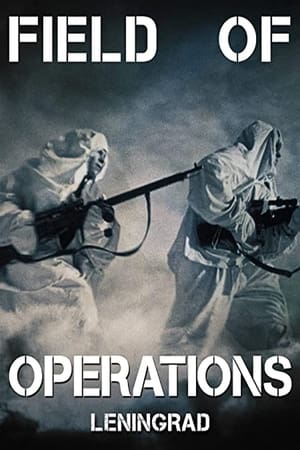 watch Field of Operations: Leningrad