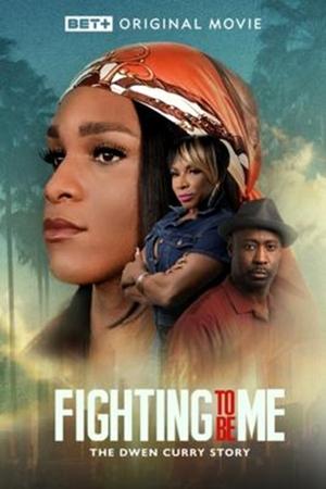 watch Fighting to Be Me: The Dwen Curry Story