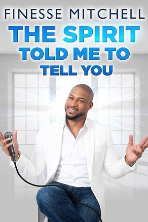 watch Finesse Mitchell: The Spirit Told Me to Tell You