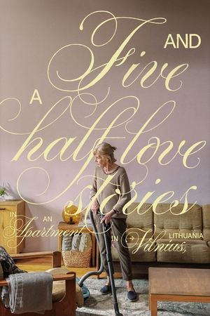 watch Five and a Half Love Stories in an Apartment in Vilnius, Lithuania