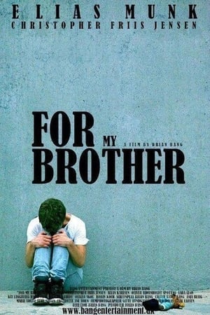 For My Brother watch For My Brother