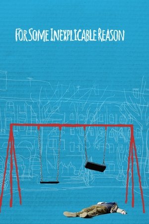 For Some Inexplicable Reason watch For Some Inexplicable Reason