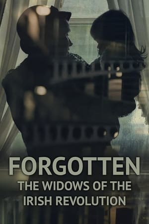 watch Forgotten: The Widows of the Irish Revolution