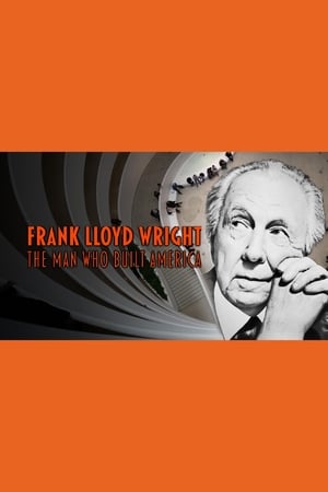 Frank Lloyd Wright: The Man Who Built America watch Frank Lloyd Wright: The Man Who Built America