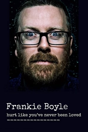 watch Frankie Boyle: Hurt Like You've Never Been Loved