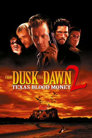 From Dusk Till Dawn 2: Texas Blood Money watch From Dusk Till Dawn 2: Texas Blood Money