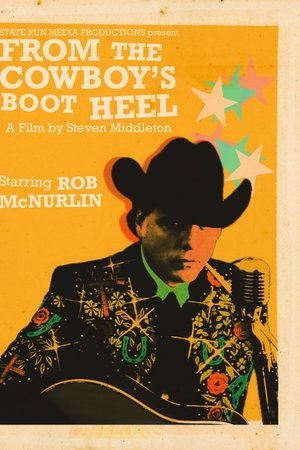 watch From the Cowboy's Boot Heel: The Musical Journey of Rob McNurlin