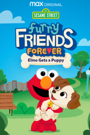 Furry Friends Forever: Elmo Gets a Puppy watch Furry Friends Forever: Elmo Gets a Puppy