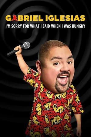 Gabriel Iglesias: I'm Sorry for What I Said When I Was Hungry watch Gabriel Iglesias: I'm Sorry for What I Said When I Was Hungry