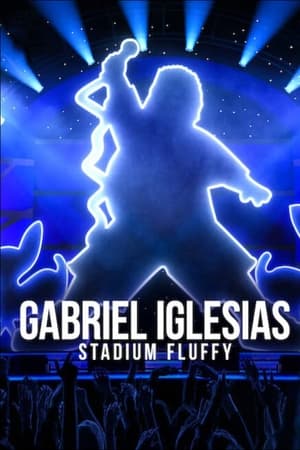 Gabriel Iglesias: Stadium Fluffy watch Gabriel Iglesias: Stadium Fluffy