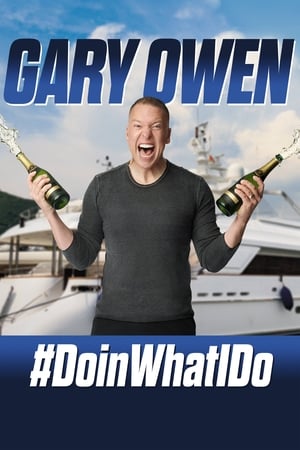 Gary Owen: #DoinWhatIDo watch Gary Owen: #DoinWhatIDo