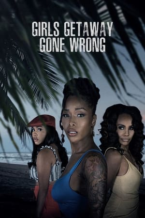 watch Girls Getaway Gone Wrong