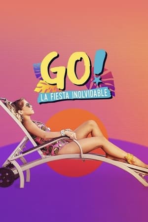 Go! The Unforgettable Party watch Go! The Unforgettable Party