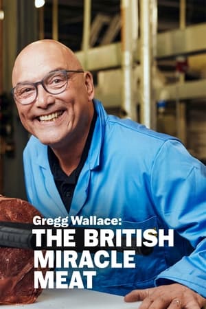 watch Gregg Wallace: The British Miracle Meat