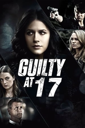 Guilty at 17 watch Guilty at 17