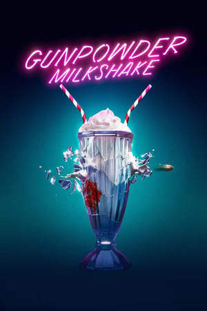 watch Gunpowder Milkshake