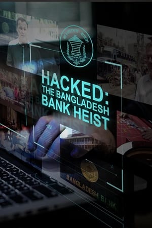 watch Hacked: The Bangladesh Bank Heist