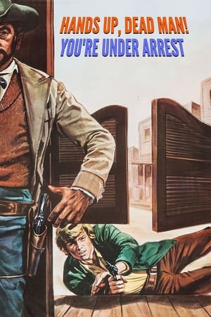 Hands Up, Dead Man! You're Under Arrest watch Hands Up, Dead Man! You're Under Arrest