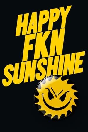 Happy FKN Sunshine watch Happy FKN Sunshine