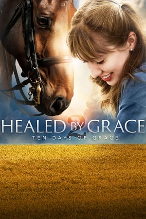 Healed by Grace 2 : Ten Days of Grace watch Healed by Grace 2 : Ten Days of Grace