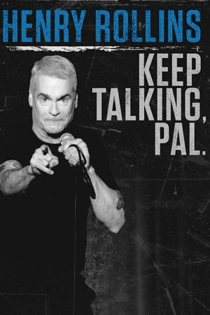 Henry Rollins: Keep Talking, Pal. watch Henry Rollins: Keep Talking, Pal.