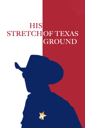 watch His Stretch of Texas Ground
