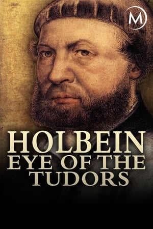 watch Holbein: Eye of the Tudors