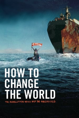 How to Change the World watch How to Change the World