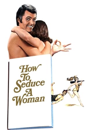 watch How to Seduce a Woman