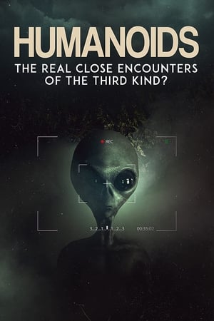 watch Humanoids: The Real Close Encounters of the Third Kind?