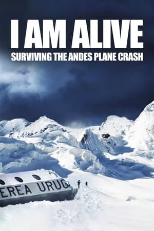 watch I Am Alive: Surviving the Andes Plane Crash