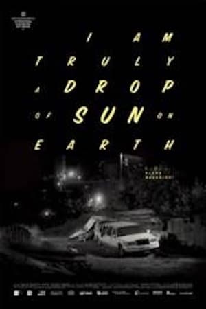 I Am Truly a Drop of Sun on Earth watch I Am Truly a Drop of Sun on Earth