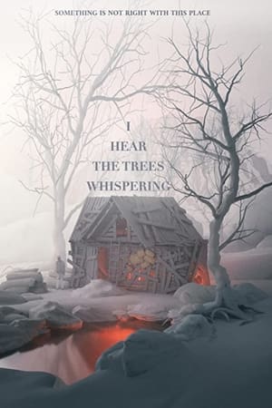I Hear the Trees Whispering watch I Hear the Trees Whispering