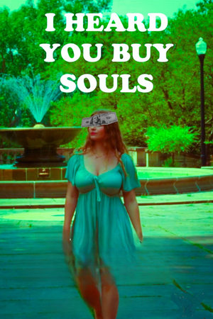 I Heard You Buy Souls watch I Heard You Buy Souls