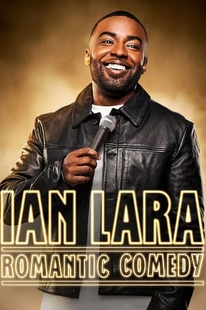 watch Ian Lara: Romantic Comedy