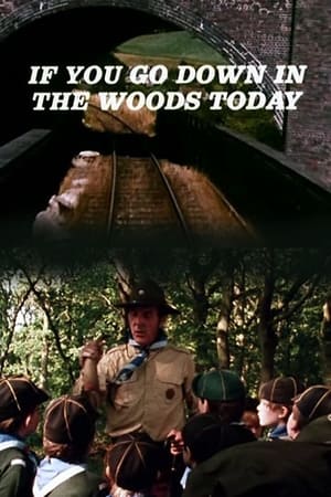 If You Go Down in the Woods Today watch If You Go Down in the Woods Today