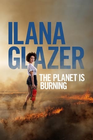 Ilana Glazer: The Planet Is Burning watch Ilana Glazer: The Planet Is Burning