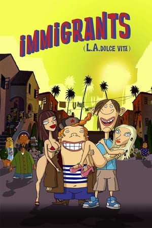 Immigrants (L.A. Dolce Vita) watch Immigrants (L.A. Dolce Vita)
