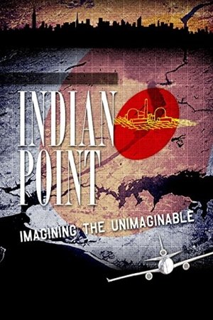 Indian Point: Imagining the Unimaginable watch Indian Point: Imagining the Unimaginable