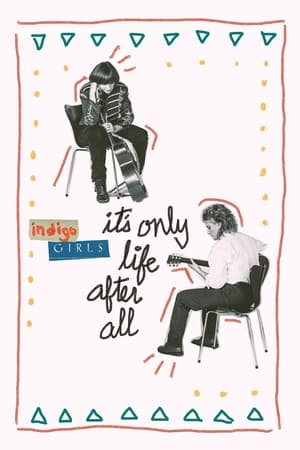 Indigo Girls: It's Only Life After All watch Indigo Girls: It's Only Life After All